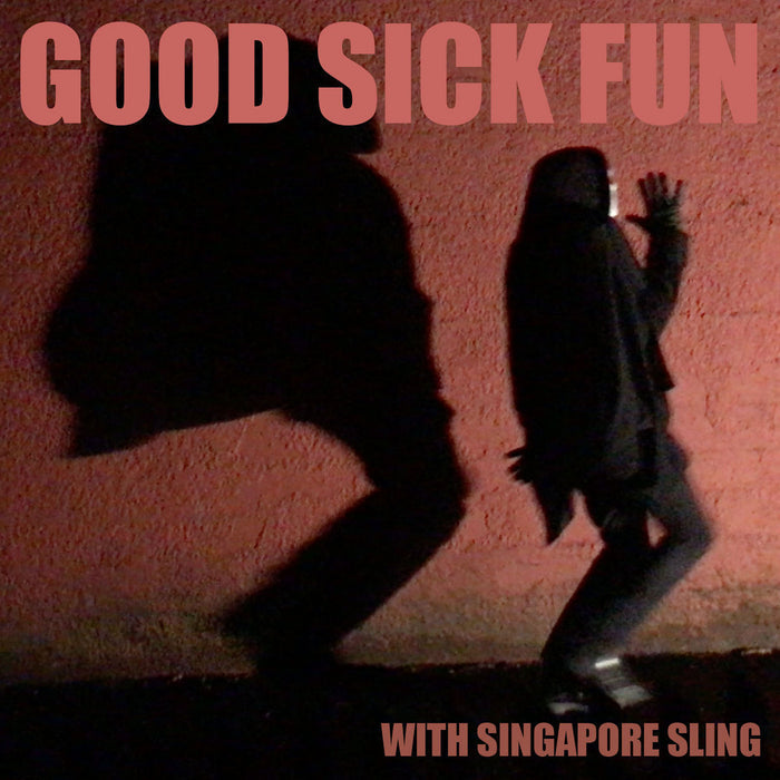 Singapore Sling "Good  Sick Fun" 12"