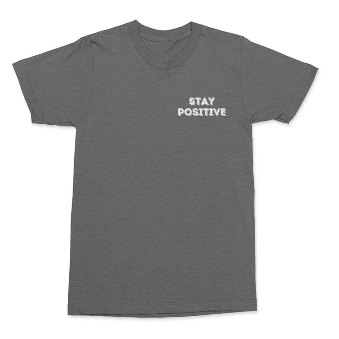 Stay Positive Shirt