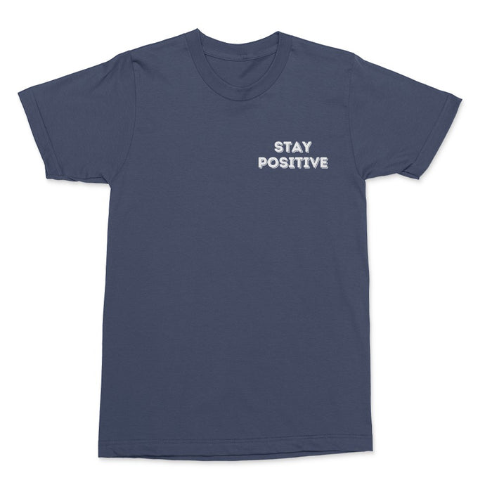 Stay Positive Shirt